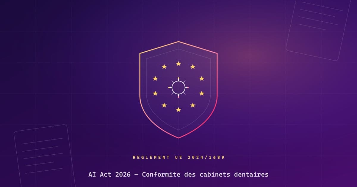 AI Act 2026 : ce que chaque chirurgien-dentiste doit savoir